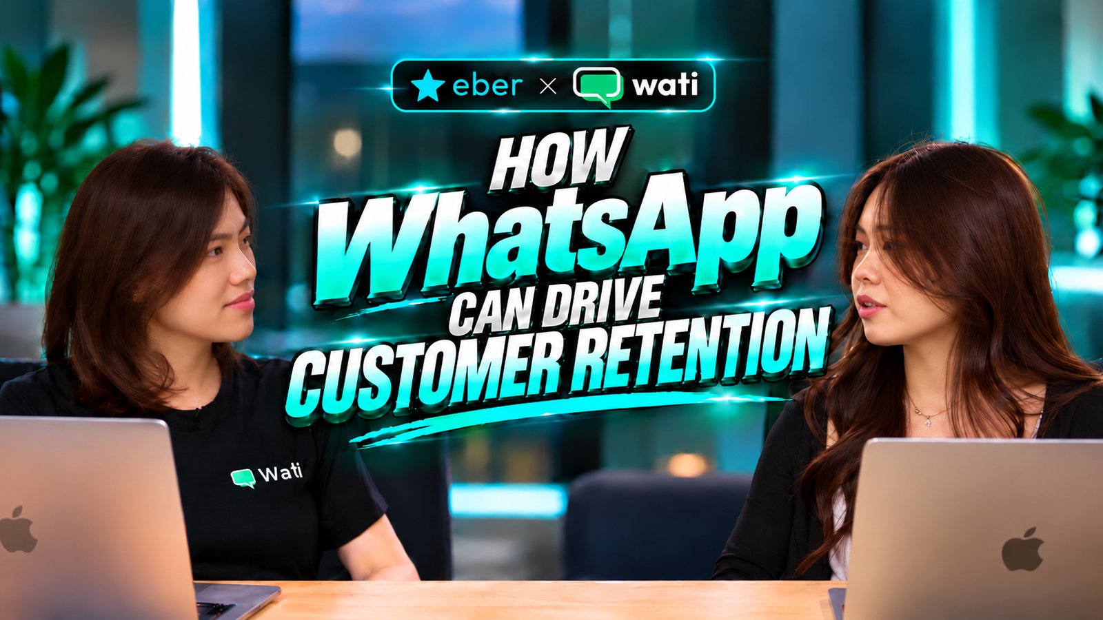 Eber × Wati interview: How WhatsApp Can Drive Customer Retention